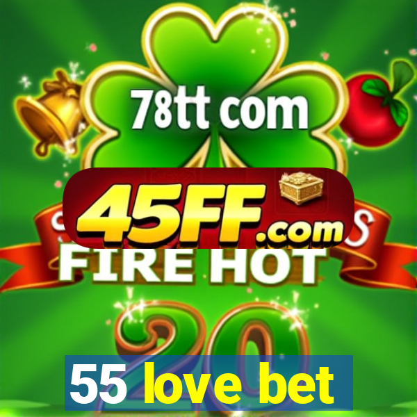 55 love bet
